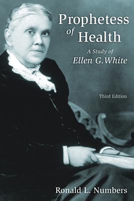 Prophetess of Health: A Study of Ellen G. White 0802803954 Book Cover