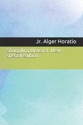 Struggling Upward: New special edition 1706714955 Book Cover