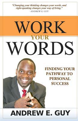 Work Your Words: Finding Your Pathway To Person... 1987890019 Book Cover