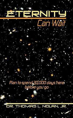 Eternity Can Wait: Plan to spend 30,000 days he... 1438987323 Book Cover