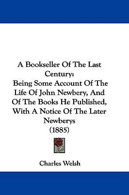 A Bookseller Of The Last Century: Being Some Ac... 1437488161 Book Cover