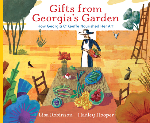 Gifts from Georgia's Garden: How Georgia O'Keef... 0823452662 Book Cover