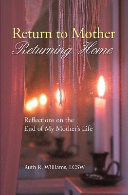 Return to Mother, Returning Home: Reflections o... 1514149184 Book Cover