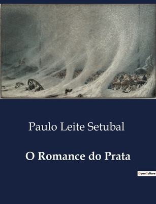 O Romance do Prata [Portuguese] B0D7R31KV3 Book Cover