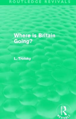 Where is Britain Going? (Routledge Revivals) 0415626129 Book Cover