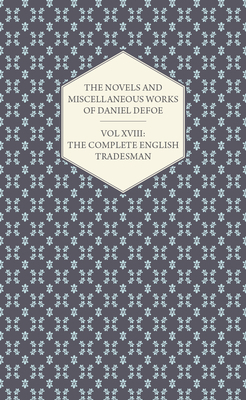 The Novels and Miscellaneous Works of Daniel De... 1443739251 Book Cover