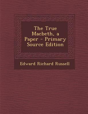 The True Macbeth, a Paper - Primary Source Edition 1295388324 Book Cover