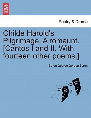 Childe Harold's Pilgrimage. a Romaunt. [Cantos ... 1241044287 Book Cover