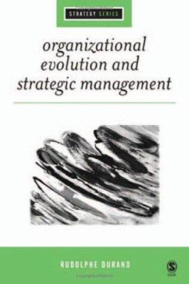 Organizational Evolution and Strategic Management 1412908620 Book Cover