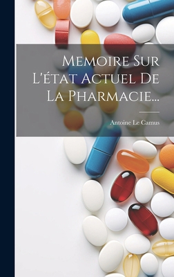 Memoire Sur L'état Actuel De La Pharmacie... [French] 1020103663 Book Cover