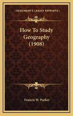 How To Study Geography (1908) 116441481X Book Cover