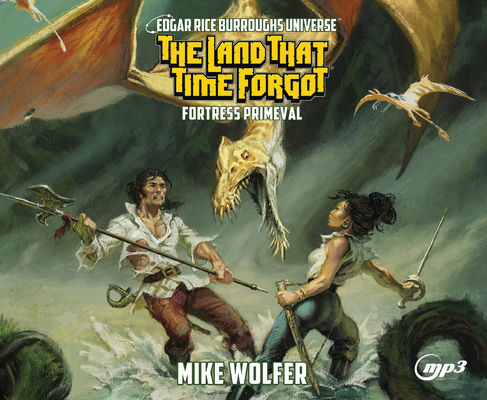 The Land That Time Forgot: Fortress Primeval 1685925464 Book Cover