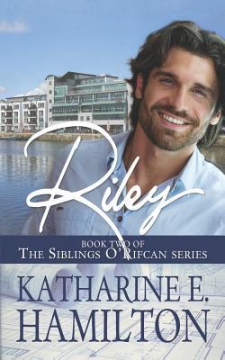 Riley: Book Two of the Siblings O'Rifcan Series 0692167323 Book Cover