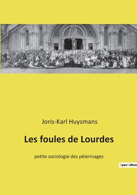 Les foules de Lourdes: petite sociologie des pè... [French] 238274183X Book Cover