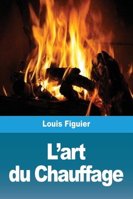 L'art du Chauffage [French] 3967878759 Book Cover