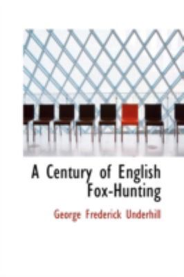 A Century of English Fox-Hunting 0559534868 Book Cover