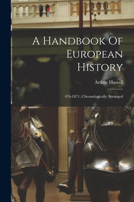 A Handbook Of European History: 476-1871, Chron... 1018626549 Book Cover
