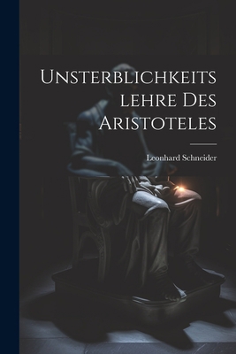 Unsterblichkeitslehre Des Aristoteles [German] 1021753009 Book Cover