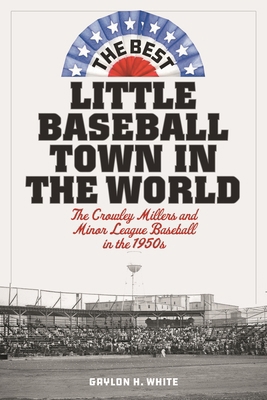 Best Little Baseball Town in the World: The Cro... 1538141159 Book Cover