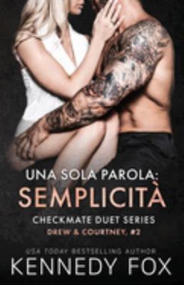 Una sola parola semplicità (Drew e Courtney, #2) [Italian] 1637822499 Book Cover