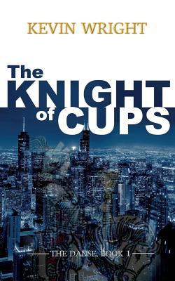 The Knight of Cups: The Danse, Book 1 0997620552 Book Cover