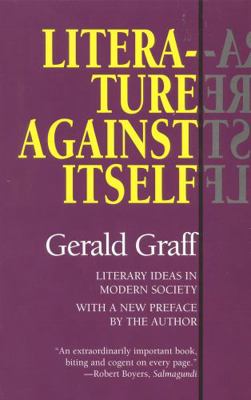 Literature Against Itself: Literary Ideas in Mo... 1566630975 Book Cover