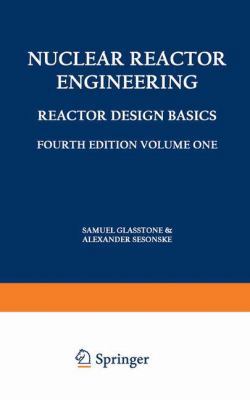 Nuclear Reactor Engineering: Reactor Design Bas... 1461575273 Book Cover