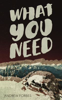 What You Need 1926743547 Book Cover