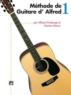 Methode De Guitare D' Alfred 1(Alfred's Basic G... [French] 0739011952 Book Cover