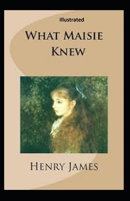 Paperback What Maisie Knew Illustrated Book