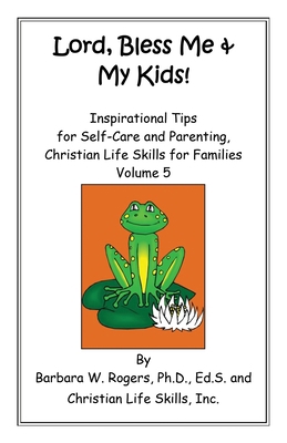 Lord, Bless Me & My Kids!: Volume 5 1662862784 Book Cover