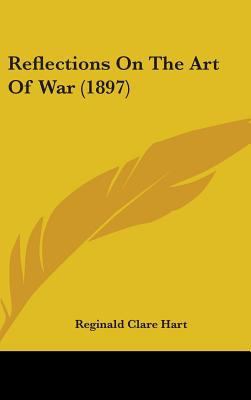 Reflections On The Art Of War (1897) 1437259839 Book Cover