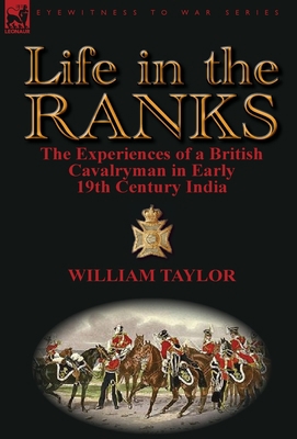 Life in the Ranks: The Experiences of a British... 0857068326 Book Cover