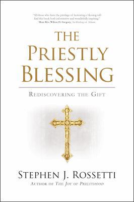 The Priestly Blessing: Rediscovering the Gift 1594718474 Book Cover