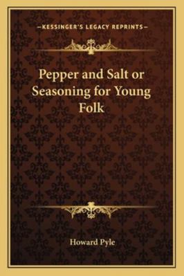 Pepper and Salt or Seasoning for Young Folk 116272532X Book Cover