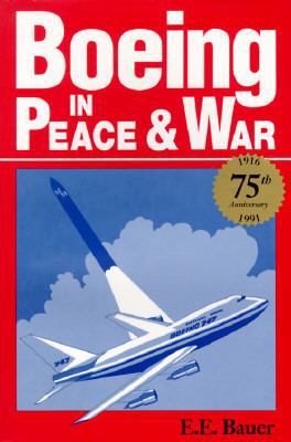 Boeing in Peace and War 1879242044 Book Cover