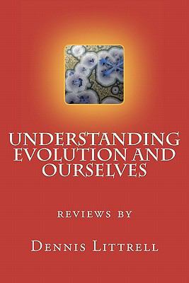 Understanding Evolution and Ourselves 1460945565 Book Cover
