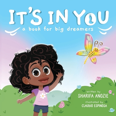 It's In You: A Book For Big Dreamers 1734633220 Book Cover