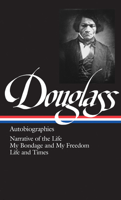 Frederick Douglass: Autobiographies (Loa #68): ... 0940450798 Book Cover