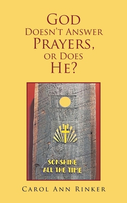 God Doesn't Answer Prayers, or Does He? B0HHTD3TX4 Book Cover