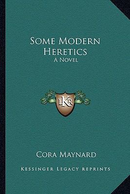 Some Modern Heretics 1163626694 Book Cover