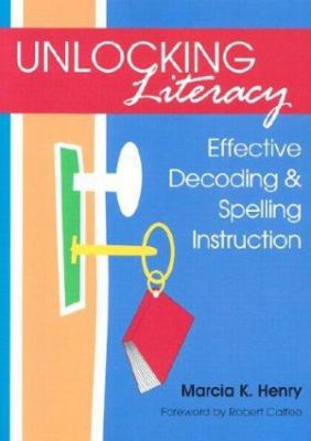 Unlocking Literacy : Effective Decoding and Spe... 1557666644 Book Cover