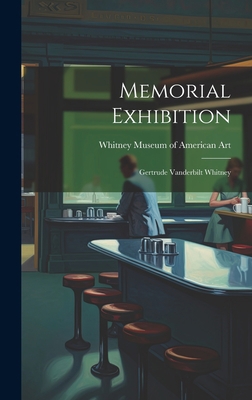 Memorial Exhibition: Gertrude Vanderbilt Whitney 1019352108 Book Cover