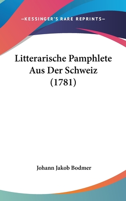 Litterarische Pamphlete Aus Der Schweiz (1781) [German] 1120070473 Book Cover