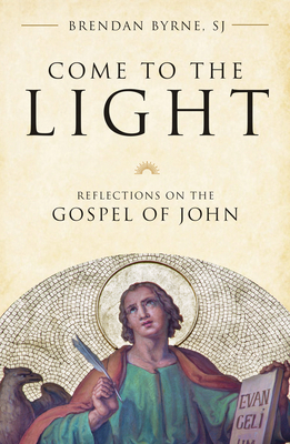 Come to the Light: Reflections on the Gospel of...            Book Cover
