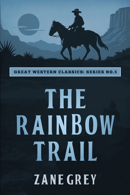 The Rainbow Trail 1667307436 Book Cover