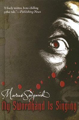 My Swordhand Is Singing 0375946896 Book Cover