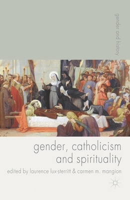 Gender, Catholicism and Spirituality: Women and... 0230577601 Book Cover