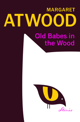 Old Babes in the Wood: Stories 0771003722 Book Cover