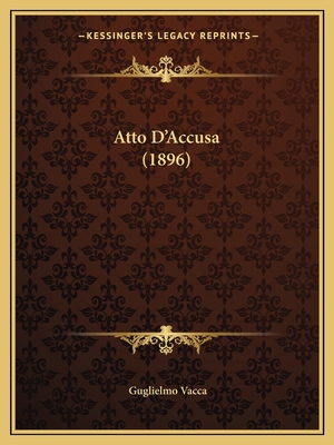 Atto D'Accusa (1896) [Italian] 1168022169 Book Cover